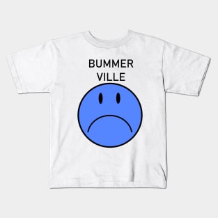 Bummer Ville Kids T-Shirt